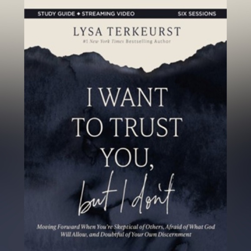 “I Want to Trust You, but I Don't” Bible Study Guide +  Streaming Video